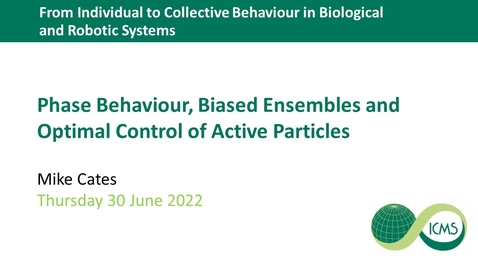 Thumbnail for Phase Behaviour, Biased Ensembles and Optimal Control of Active Particles - Mike Cates