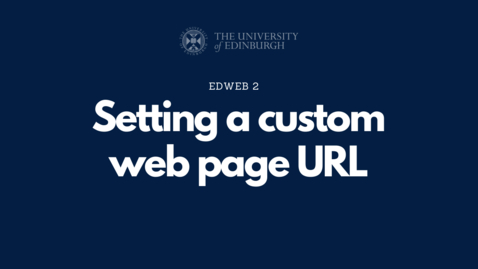 Thumbnail for 3.2 - Setting a custom web page URL [EdWeb 2 OC]