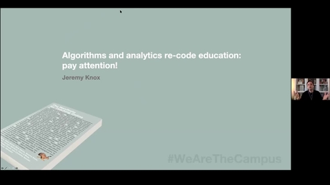 Thumbnail for The Manifesto for Teaching Online: Dr Jeremy Knox questions how 'Algorithms and analytics recode education'