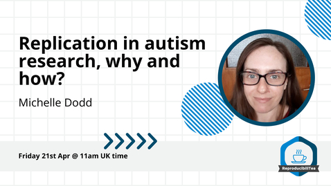 Thumbnail for Replication in autism research, why and how? | Michelle Dodd