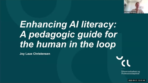 Thumbnail for Joy Laue Christensen - Enhancing AI literacy - A pedagogic guide for the human in the loop
