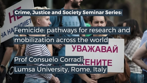 Thumbnail for entry CJS Seminar: Femicide - pathways for research and mobilization across the world