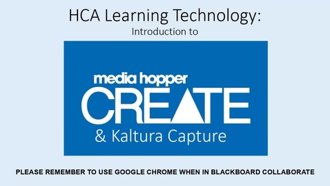 Thumbnail for HCA Learning Technology: Introduction to Media Hopper Create and Kaltura Capture 