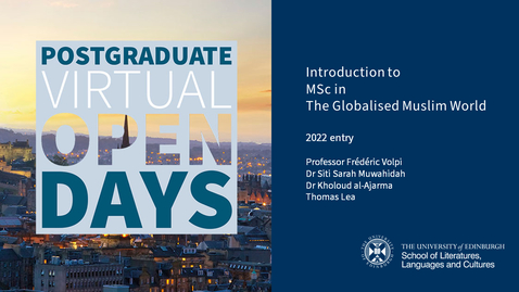 Thumbnail for entry Postgraduate Virtual Open Day for 2022 entry - an Introduction to the MSc in The Globalised Muslim World