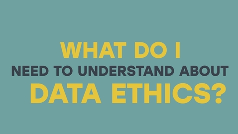 Thumbnail for entry Data Ethics