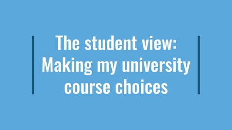 Thumbnail for The LEAPS Student view: choosing university courses (subtitled)