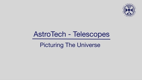 Thumbnail for entry AstroTech - Telescopes - Picturing the Universe - 1