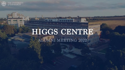 Thumbnail for entry Higgs Centre Alumni Meeting 2022