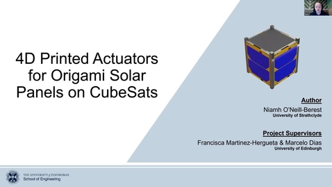 Thumbnail for entry Niamh O'Neill-Berest - 4D Printed Actuators for Origami Solar Panels on CubeSats