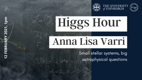 Thumbnail for entry Higgs Hour with Anna Lisa Varri: 'Small stellar systems, big astrophysical questions'