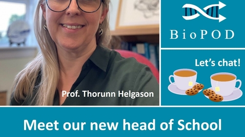 Thumbnail for entry Let’s chat, meet Prof. Thorunn Helgason, new head of Biology School at the University of Edinburgh