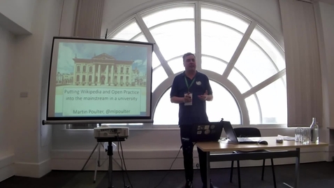 Thumbnail for Putting Wikipedia and Open Practice into the mainstream in a University - Martin Poulter at OER17