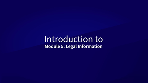Thumbnail for Introduction to Module 5: Legal information