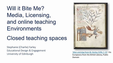 Thumbnail for entry Will it bite me? Media, licensing and online teaching environments 2: Closed Spaces