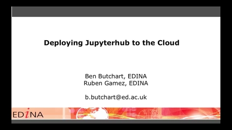 Thumbnail for entry [EDINA Labs] Deploying JupyterHub to the Cloud