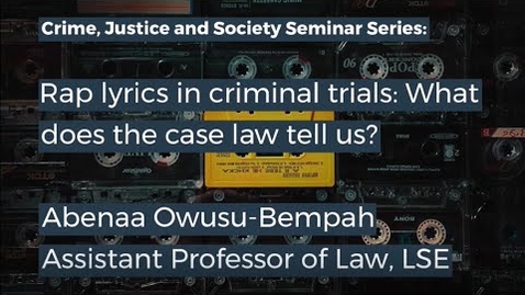 Thumbnail for CJS Seminar - Rap lyrics in criminal trials: What does the case law tell us?