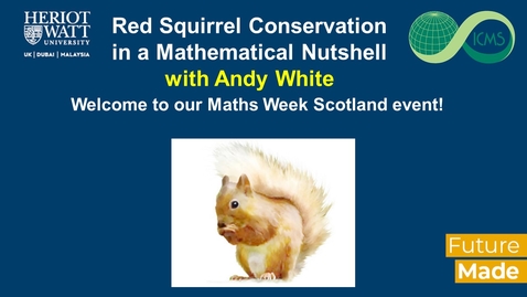 Thumbnail for entry Red Squirrel Conservation in a Mathematical Nutshell with Andy White