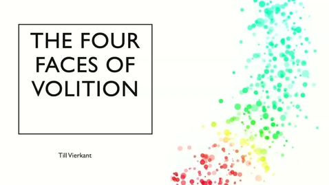 Thumbnail for Prof Till Vierkant - The Four Faces of Volition