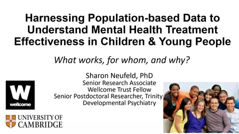 Thumbnail for 'Harnessing Population-based Data to Understand Mental Health Treatment Effectiveness in Children &amp; Young People’, Dr Sharon Neufeld
