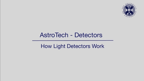 Thumbnail for entry AstroTech - Detectors - How light detectors work