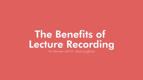 Thumbnail for entry The benefits of lecture recording - An interview with Dr. Steve Loughnan