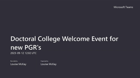 Thumbnail for entry Doctoral College Welcome Event for new PGR's- 12/9/23