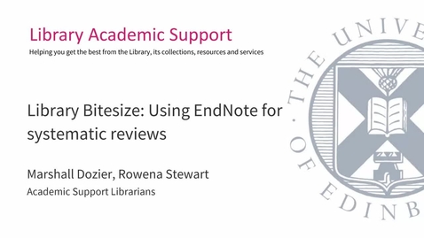 Thumbnail for entry Library Bitesize: EndNote for Systematic Reviews