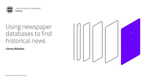 Thumbnail for Using newspaper databases to find historical news (Library BiteSize)