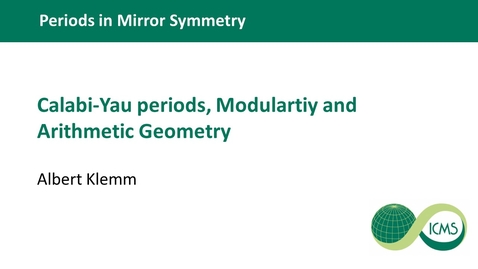 Thumbnail for entry Albrecht Klemm - Calabi-Yau periods, Modularity and Arithmetic Geometry