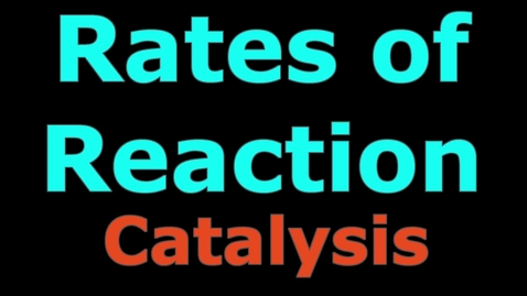 Thumbnail for entry Rates of reaction: catalysis