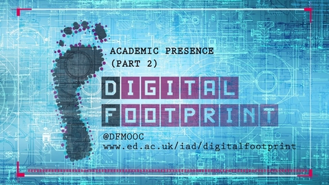 Thumbnail for entry Digital Footprint - Karen Gregory - Academic Presence - Part 2