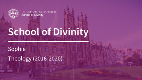 Thumbnail for Sophie - Graduate in Theology, School of Divinity. Part 2