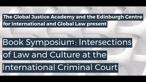 Thumbnail for entry Book Symposium: Intersections of Law and Culture at the International Criminal Court