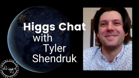 Thumbnail for entry Higgs Chat with Tyler Shendruk