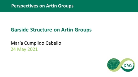 Thumbnail for Garside Structure on Artin Groups - María Cumplido Cabello