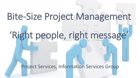 Thumbnail for entry Bitesize Practical Project Management for researchers - part 4 of 4 - Right people right message (slides)