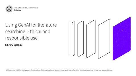 Thumbnail for Library Bitesize: Using GenAI for literature searching - Ethical and responsible use