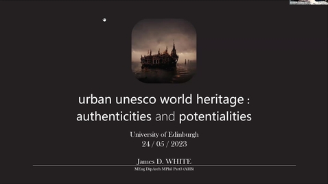 Thumbnail for 'Urban UNESCO World Heritage: Authenticities and Potentialities', James White, 24 May 2023