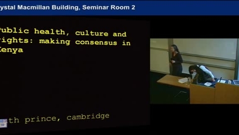 Thumbnail for entry Rights and responsibilities - producing consensus about HIV, public health and cultural practice in Kenya - Ruth Prince