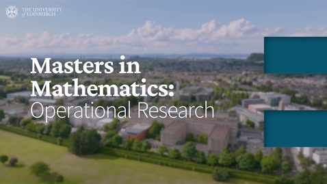 Thumbnail for Masters in Mathematics: Operational Research