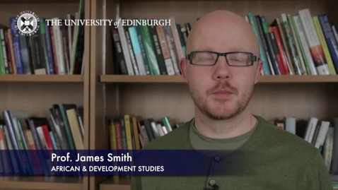 Thumbnail for entry James Smith - African &amp; Development Studies- Research In A Nutshell- School of Social and Political Science-28/01/2013