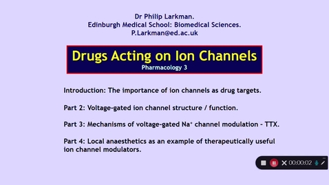 Thumbnail for Pharmacology 3: Drugs Acting on Ion Channels  Part 1 Dr Phil Larkman