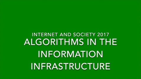 Thumbnail for entry Algorithm Society and Information Infrastructures - Internet and Society  2017