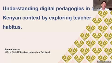 Thumbnail for Emma Morton - Understanding digital pedagogies in a Kenyan context by exploring teacher habitus