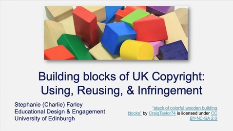 Thumbnail for entry Building blocks of UK Copyright: Using, Resuing, &amp; Infringement