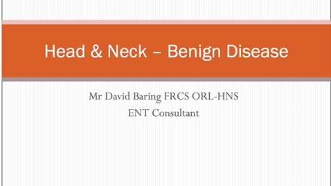 Thumbnail for entry Head and Neck - Benign Disease MBChB Yr5