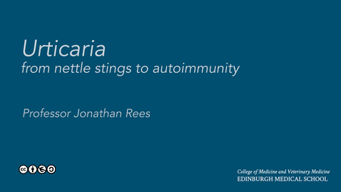 Thumbnail for Urticaria: from nettle stings to autoimmunity (HD)