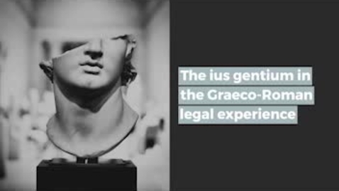 Thumbnail for entry The ius gentium in the Graeco-Roman legal experience