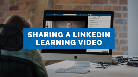Thumbnail for Sharing a LinkedIn Learning video