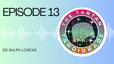 Thumbnail for The Tartan Tardigrade - Episode 13: Ralph Lorenz